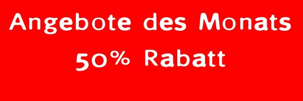 Angebote des Monats - 50% Rabatt