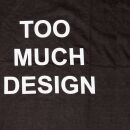 T-Shirt - Too much design Arial