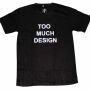 Camiseta - Too much design Arial